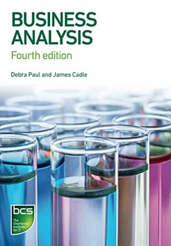 Business Analysis,Paperback by Paul, Debra - Cadle, James - Eva, Malcolm - Rollason, Craig - Hunsley, Jonathan
Business Analysis,Paperback by Paul, Debra - Cadle, James - Eva, Malcolm - Rollason, Craig - Hunsley, Jonathan