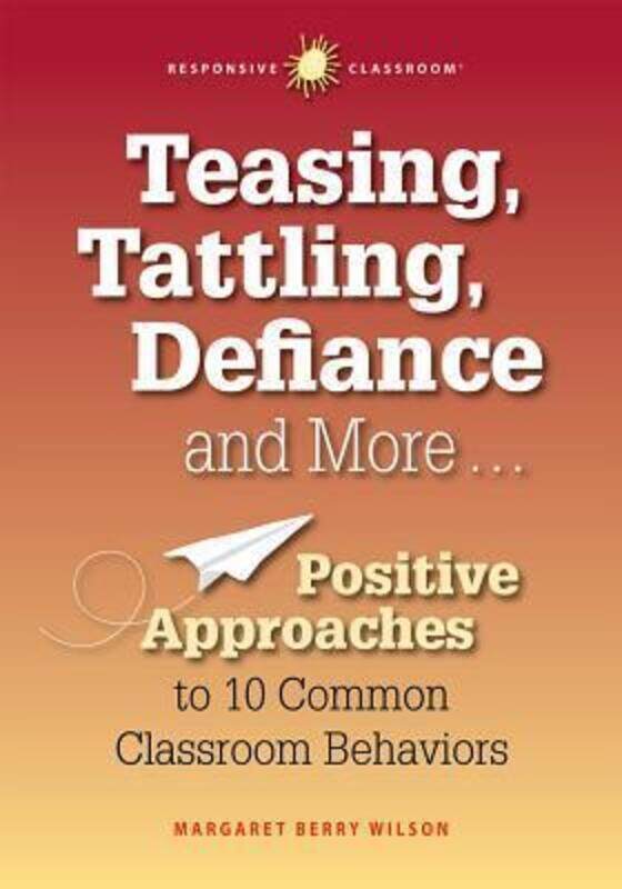 Teasing, Tattling, Defiance and More... Positive Approaches to 10 Common Classroom Behaviors.paperback,By :Wilson, Margaret Berry
Teasing, Tattling, Defiance and More... Positive Approaches to 10 Common Classroom Behaviors.paperback,By :Wilson, Margaret Berry