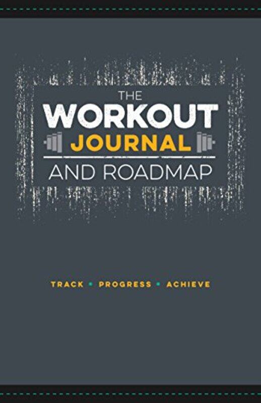 The Workout Journal and Roadmap: Track. Progress. Achieve. , Paperback by Moore, Jon
The Workout Journal and Roadmap: Track. Progress. Achieve. , Paperback by Moore, Jon