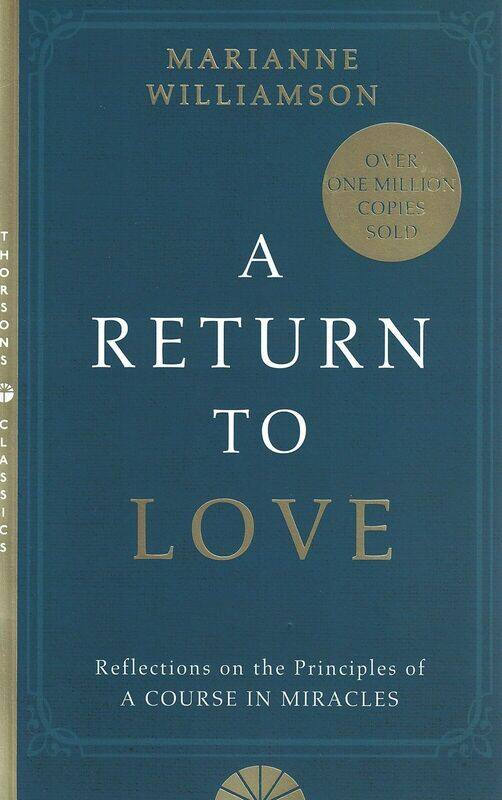 A Return to Love: Reflections on the Principles of a Course in Miracles, By: Marianne Williamson
A Return to Love: Reflections on the Principles of a Course in Miracles, By: Marianne Williamson