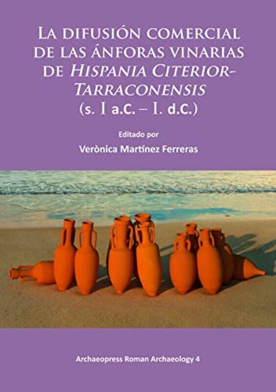 La difusion comercial de las anforas vinarias de Hispania CiteriorTarraconensis s I aC I dC by Winand M Callewaert-Paperback
La difusion comercial de las anforas vinarias de Hispania CiteriorTarraconensis s I aC I dC by Winand M Callewaert-Paperback