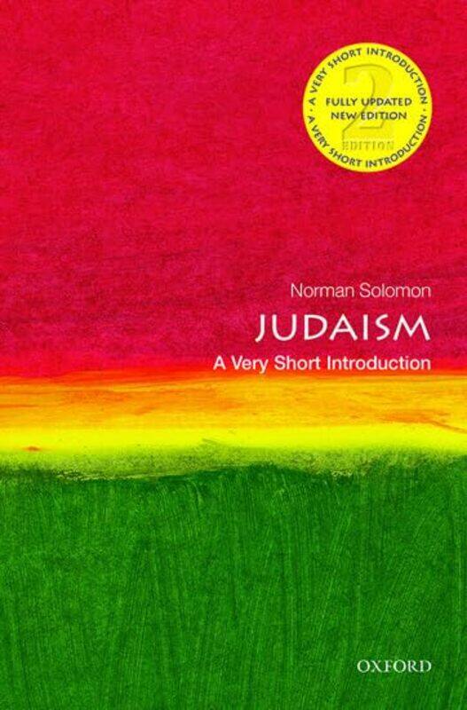 Judaism A Very Short Introduction by Norman Member of Wolfson College, Oxford, and the Oxford University Teaching and Research Unit in Hebrew and Jewi
Judaism A Very Short Introduction by Norman Member of Wolfson College, Oxford, and the Oxford University Teaching and Research Unit in Hebrew and Jewi