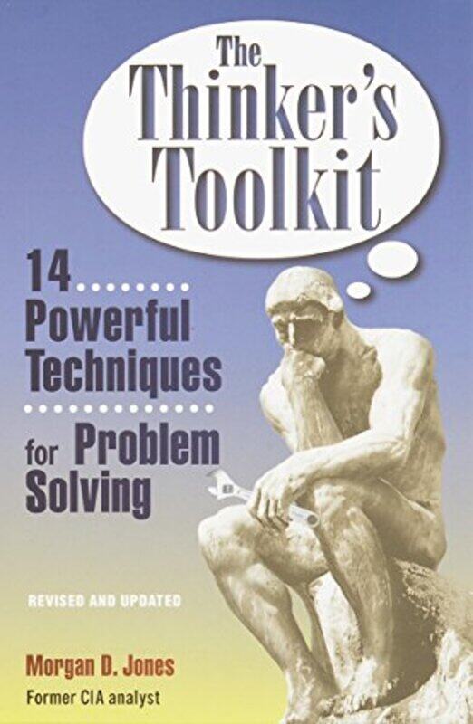 The Thinkers Toolkit: 14 Powerful Techniques for Problem Solving , Paperback by Jones, Morgan D.
The Thinkers Toolkit: 14 Powerful Techniques for Problem Solving , Paperback by Jones, Morgan D.