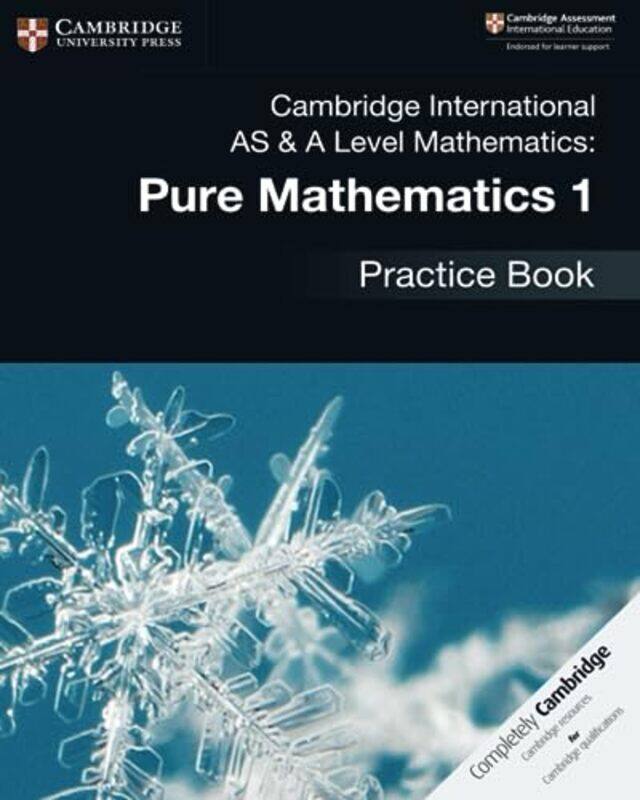 Cambridge International AS and A Level Mathematics Pure Mathematics 1 Practice Book -Paperback
Cambridge International AS and A Level Mathematics Pure Mathematics 1 Practice Book -Paperback