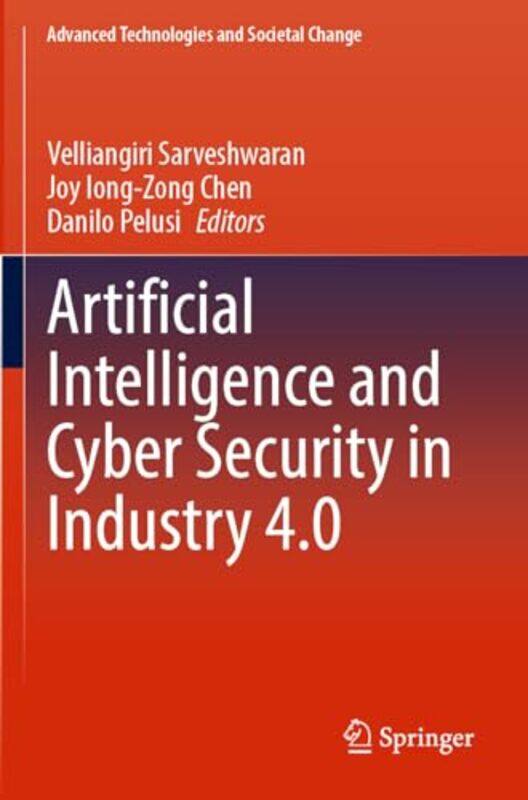 Artificial Intelligence and Cyber Security in Industry 40 by Kathy BarclayKeith HarrisMark LewisKate RodgersLizzie HarperMike LangmanChris Shields-Pap
Artificial Intelligence and Cyber Security in Industry 40 by Kathy BarclayKeith HarrisMark LewisKate RodgersLizzie HarperMike LangmanChris Shields-Pap