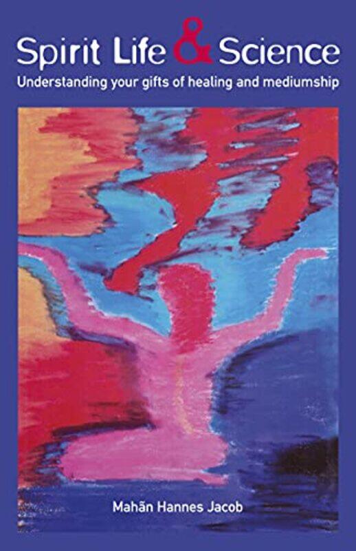 Spirit Life and Science Understanding Your Gifts of Healing and Mediumship by MahAGBPn Hannes Jacob-Paperback
Spirit Life and Science Understanding Your Gifts of Healing and Mediumship by MahAGBPn Hannes Jacob-Paperback