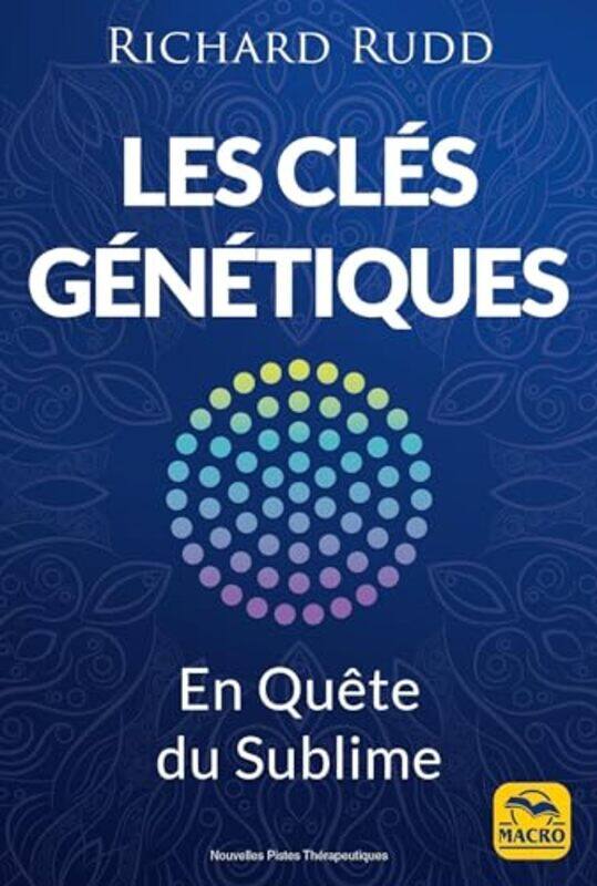Les Cles Genetiques The Gene Keys En Quete Du Sublime by Rudd Richard - Paperback
Les Cles Genetiques The Gene Keys En Quete Du Sublime by Rudd Richard - Paperback