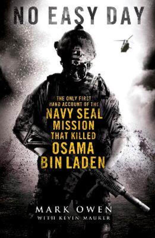 No Easy Day: The Only First-hand Account of the Navy Seal Mission that Killed Osama bin Laden.paperback,By :Mark Owen with Kevin Maurer
No Easy Day: The Only First-hand Account of the Navy Seal Mission that Killed Osama bin Laden.paperback,By :Mark Owen with Kevin Maurer