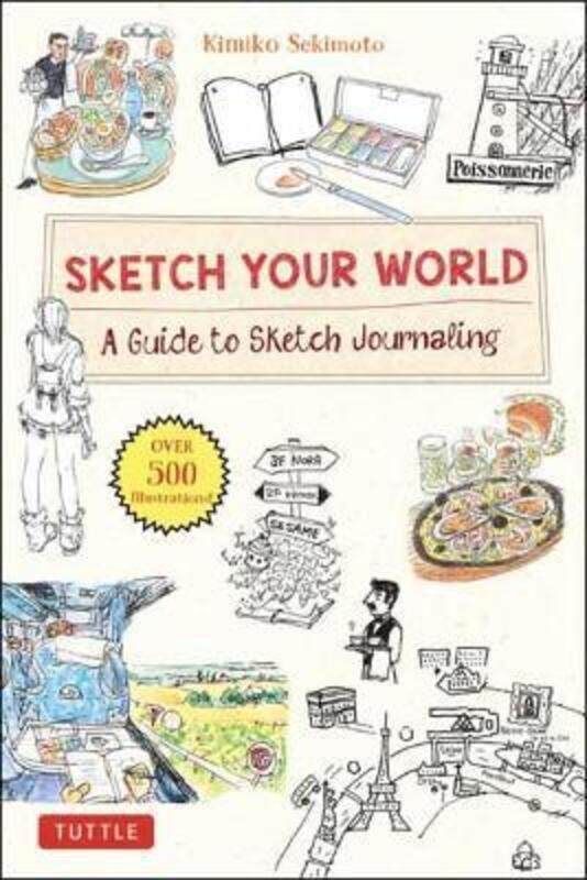 Sketch Your World: A Guide to Sketch Journaling (Over 500 illustrations!),Hardcover,BySekimoto, Kimiko
Sketch Your World: A Guide to Sketch Journaling (Over 500 illustrations!),Hardcover,BySekimoto, Kimiko