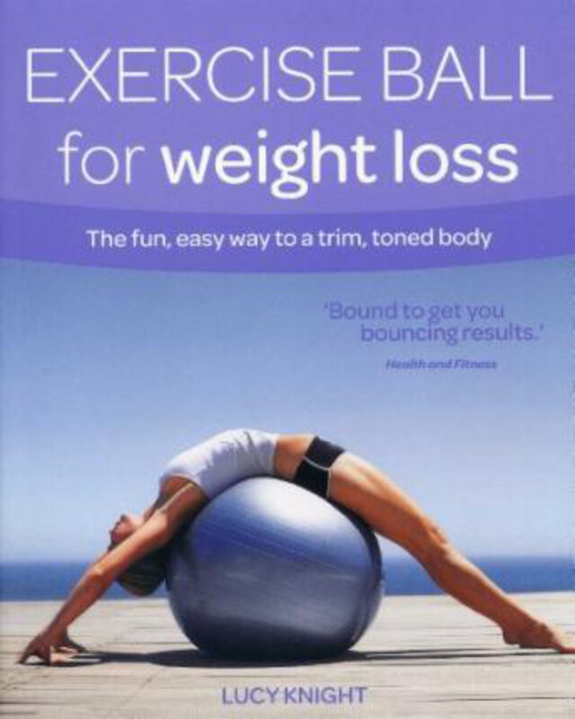 Exercise Ball for Weight Loss: Exercise Ball for Weight Loss, Paperback Book, By: Lucy Knight
Exercise Ball for Weight Loss: Exercise Ball for Weight Loss, Paperback Book, By: Lucy Knight