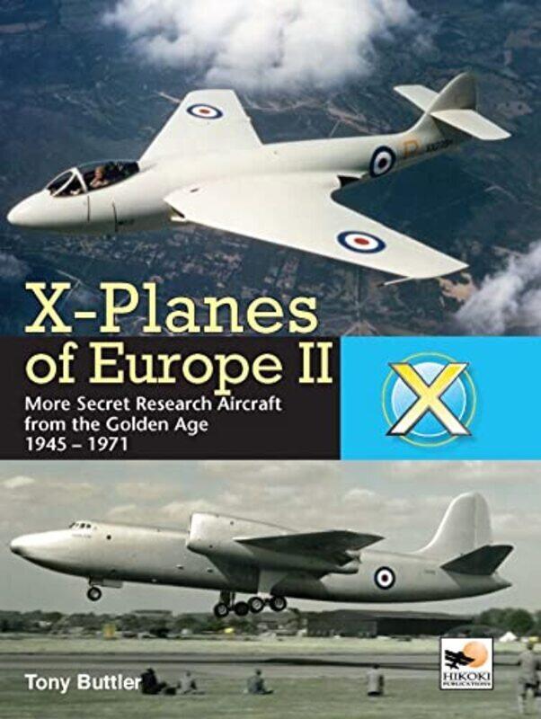 Xplanes Of Europe Ii More Secret Research Aircraft From The Golden Age Buttler, Tony (Author) Hardcover
Xplanes Of Europe Ii More Secret Research Aircraft From The Golden Age Buttler, Tony (Author) Hardcover