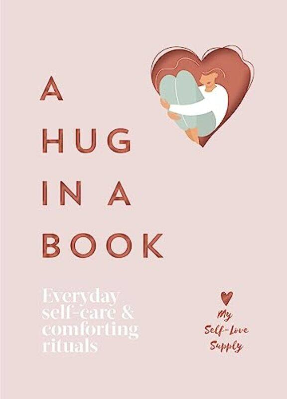 A Hug in a Book: Everyday Self-Care and Comforting Rituals,Hardcover,by:My Self-Love Supply
A Hug in a Book: Everyday Self-Care and Comforting Rituals,Hardcover,by:My Self-Love Supply