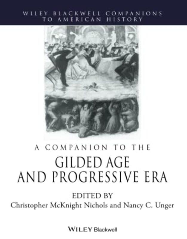A Companion to the Gilded Age and Progressive Era by Christopher McKnight Ohio State University NicholsNancy C Santa Clara University Unger-Paperback
A Companion to the Gilded Age and Progressive Era by Christopher McKnight Ohio State University NicholsNancy C Santa Clara University Unger-Paperback