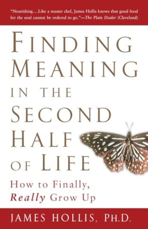 Finding Meaning in the Second Half of Life by James James Hollis Hollis-Paperback
Finding Meaning in the Second Half of Life by James James Hollis Hollis-Paperback