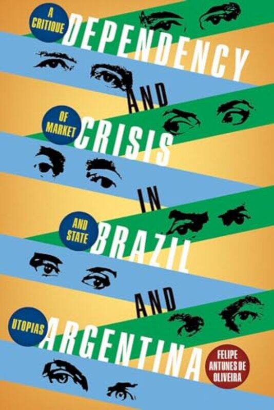 Dependency And Crisis In Brazil And Argentina by Felipe de Oliviera Antunes-Hardcover
Dependency And Crisis In Brazil And Argentina by Felipe de Oliviera Antunes-Hardcover