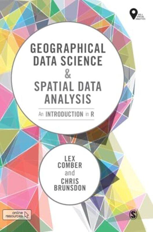Geographical Data Science and Spatial Data Analysis by Lex ComberChris Brunsdon-Hardcover
Geographical Data Science and Spatial Data Analysis by Lex ComberChris Brunsdon-Hardcover