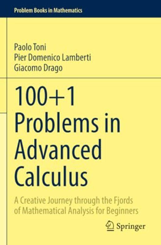 1001 Problems in Advanced Calculus by Paolo ToniPier Domenico LambertiGiacomo Drago-Paperback
1001 Problems in Advanced Calculus by Paolo ToniPier Domenico LambertiGiacomo Drago-Paperback