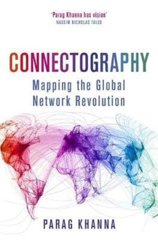 Connectography: Mapping the Global Network Revolution.paperback,By :Parag Khanna
Connectography: Mapping the Global Network Revolution.paperback,By :Parag Khanna