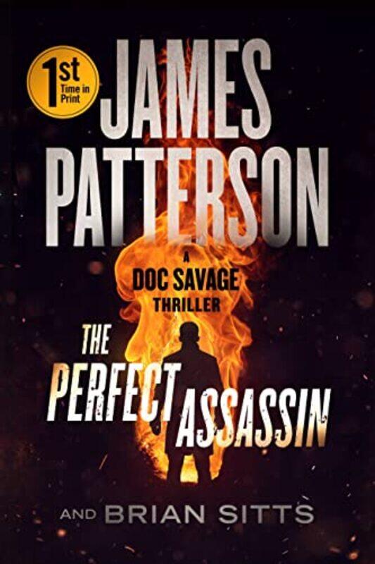 The Perfect Assassin: A Doc Savage Thriller , Paperback by Patterson, James - Sitts, Brian - Kane, Joshua - Freeman, Suzanne Elise
The Perfect Assassin: A Doc Savage Thriller , Paperback by Patterson, James - Sitts, Brian - Kane, Joshua - Freeman, Suzanne Elise