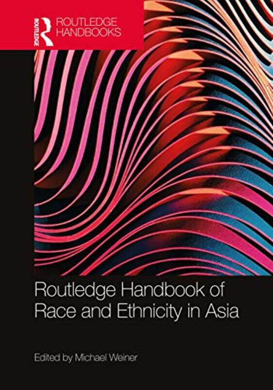 Routledge Handbook of Race and Ethnicity in Asia by Michael Soka University of America, USA Weiner-Hardcover
Routledge Handbook of Race and Ethnicity in Asia by Michael Soka University of America, USA Weiner-Hardcover