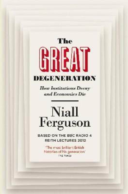 The Great Degeneration: How Institutions Decay and Economies Die.paperback,By :Niall Ferguson
The Great Degeneration: How Institutions Decay and Economies Die.paperback,By :Niall Ferguson