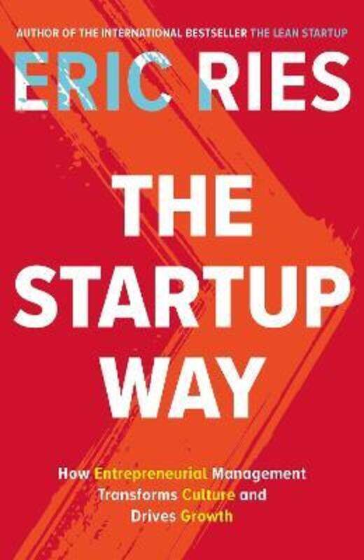 The Startup Way: Making Entrepreneurship a Fundamental Discipline of Every Enterprise
The Startup Way: Making Entrepreneurship a Fundamental Discipline of Every Enterprise
