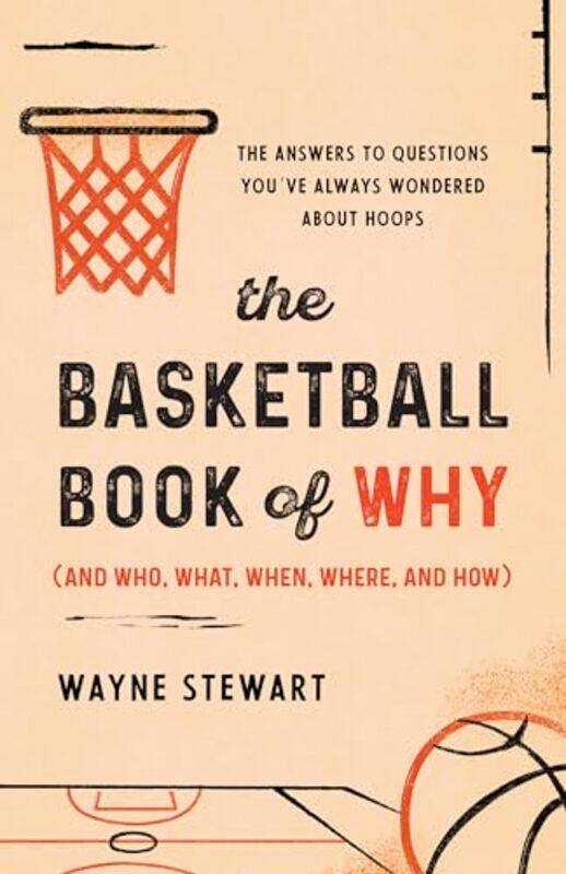 The Basketball Book of Why and Who What When Where and How by Wayne Stewart-Paperback
The Basketball Book of Why and Who What When Where and How by Wayne Stewart-Paperback