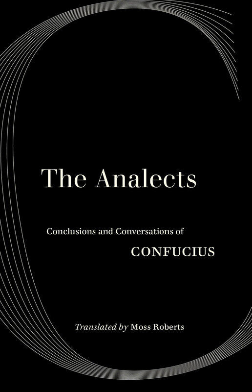 The Analects: Conclusions and Conversations of Confucius, Paperback Book, By: Confucius - Moss Roberts
The Analects: Conclusions and Conversations of Confucius, Paperback Book, By: Confucius - Moss Roberts