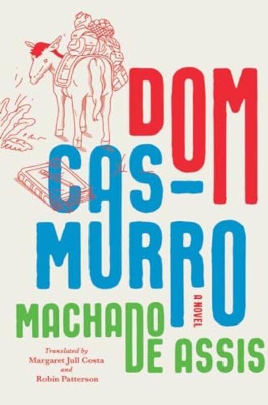 Dom Casmurro by Joaquim Maria Machado de AssisMargaret Jull CostaRobin Patterson-Hardcover
Dom Casmurro by Joaquim Maria Machado de AssisMargaret Jull CostaRobin Patterson-Hardcover