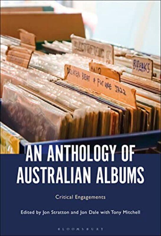 An Anthology of Australian Albums by Jon University of South Australia StrattonJon Independent Scholar, Australia DaleTony University of Technology Sy
An Anthology of Australian Albums by Jon University of South Australia StrattonJon Independent Scholar, Australia DaleTony University of Technology Sy