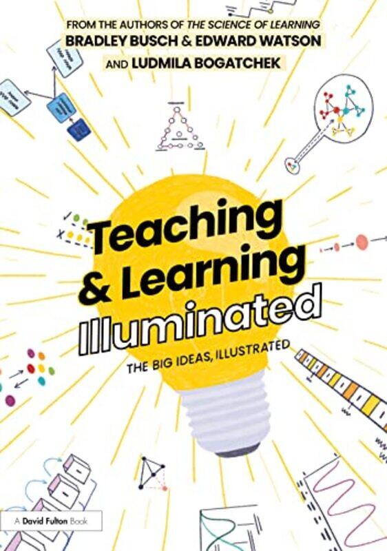 Teaching & Learning Illuminated The Big Ideas Illustrated by Busch, Bradley - Watson, Edward - Bogatchek, Ludmila-Hardcover
Teaching & Learning Illuminated The Big Ideas Illustrated by Busch, Bradley - Watson, Edward - Bogatchek, Ludmila-Hardcover