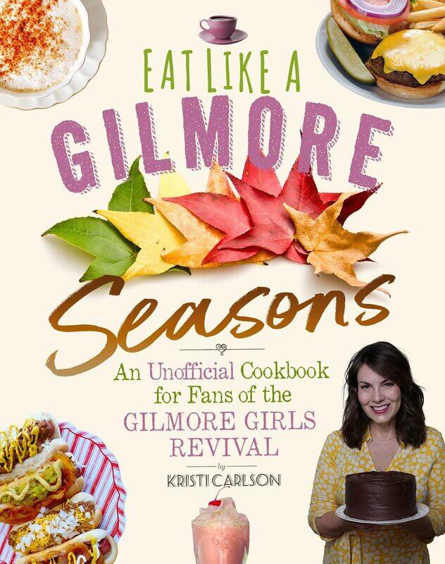 Eat Like a Gilmore: Seasons: An Unofficial Cookbook for Fans of the Gilmore Girls Revival
Eat Like a Gilmore: Seasons: An Unofficial Cookbook for Fans of the Gilmore Girls Revival