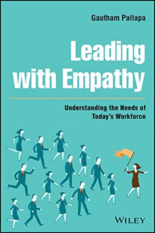Leading with Empathy - Understanding the Needs of Todays Workforce,Hardcover by Pallapa, G
Leading with Empathy - Understanding the Needs of Todays Workforce,Hardcover by Pallapa, G