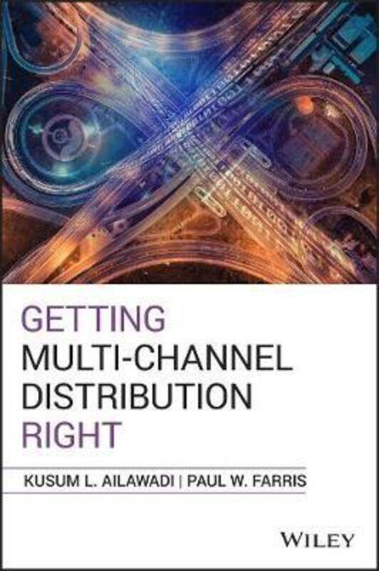 Getting Multi-Channel Distribution Right,Hardcover,ByAilawadi, Kusum L. - Farris, Paul W.
Getting Multi-Channel Distribution Right,Hardcover,ByAilawadi, Kusum L. - Farris, Paul W.