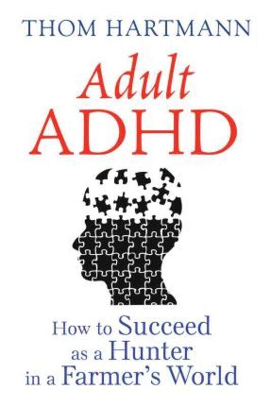 Adult ADHD: How to Succeed as a Hunter in a Farmer's World,Paperback,ByHartmann, Thom
Adult ADHD: How to Succeed as a Hunter in a Farmer's World,Paperback,ByHartmann, Thom