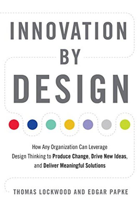 Innovation by Design by Thomas Thomas Lockwood LockwoodEdgar Edgar Papke Papke-Paperback
Innovation by Design by Thomas Thomas Lockwood LockwoodEdgar Edgar Papke Papke-Paperback