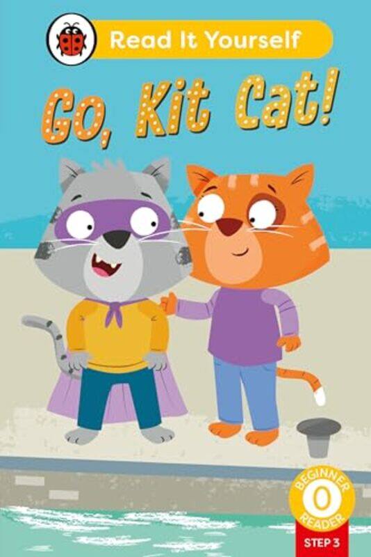 Go Kit Cat Phonics Step 3 Read It Yourself Level 0 Beginner Reader by Ladybird-Hardcover
Go Kit Cat Phonics Step 3 Read It Yourself Level 0 Beginner Reader by Ladybird-Hardcover