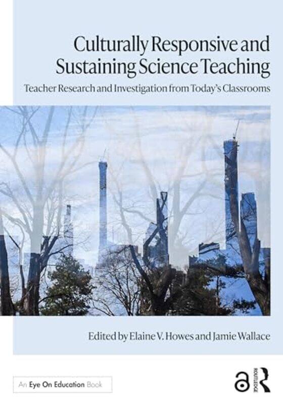 Culturally Responsive and Sustaining Science Teaching by Elaine V. HowesJamie Wallace -Paperback
Culturally Responsive and Sustaining Science Teaching by Elaine V. HowesJamie Wallace -Paperback
