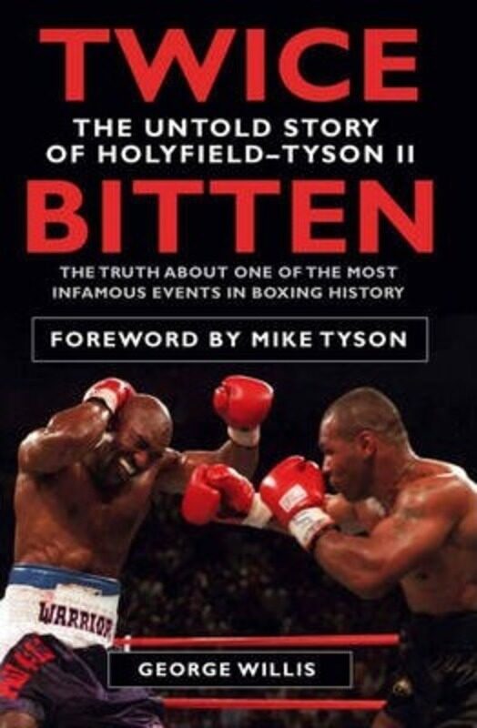 (M) Twice Bitten: The Untold Story of Holyfield-Tyson II.Hardcover,By :George Willis
(M) Twice Bitten: The Untold Story of Holyfield-Tyson II.Hardcover,By :George Willis