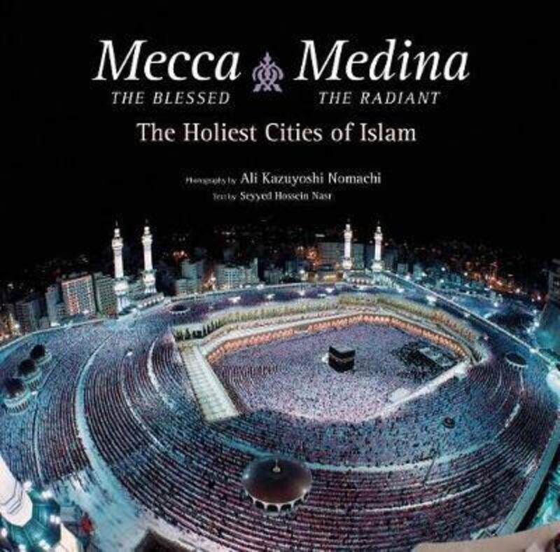 Mecca the Blessed, Medina the Radiant (Export Edition): The Holiest Cities of Islam.Hardcover,By :Nasr, Seyyed Hossein, Ph.D. - Nomachi, Ali Kazuyoshi
Mecca the Blessed, Medina the Radiant (Export Edition): The Holiest Cities of Islam.Hardcover,By :Nasr, Seyyed Hossein, Ph.D. - Nomachi, Ali Kazuyoshi
