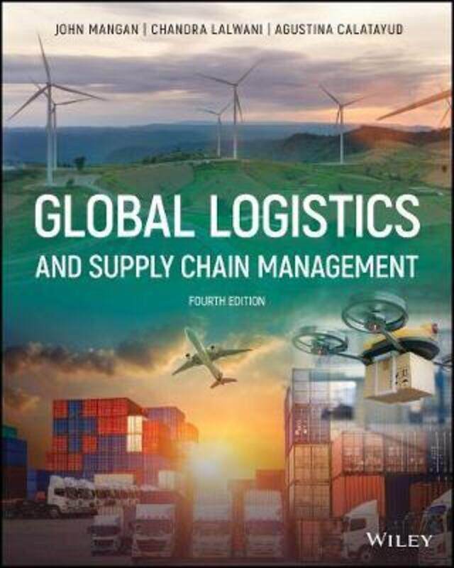 Global Logistics and Supply Chain Management, Four th Edition,Paperback,ByMangan
Global Logistics and Supply Chain Management, Four th Edition,Paperback,ByMangan
