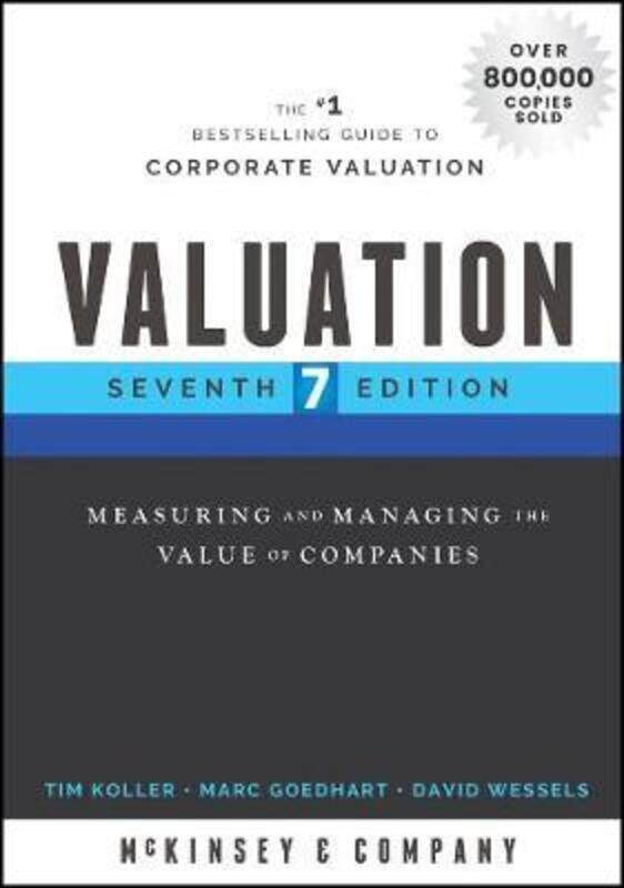 Valuation: Measuring and Managing the Value of Companies.Hardcover,By :McKinsey & Company Inc. - Koller, Tim - Goedhart, Marc - Wessels, David
Valuation: Measuring and Managing the Value of Companies.Hardcover,By :McKinsey & Company Inc. - Koller, Tim - Goedhart, Marc - Wessels, David