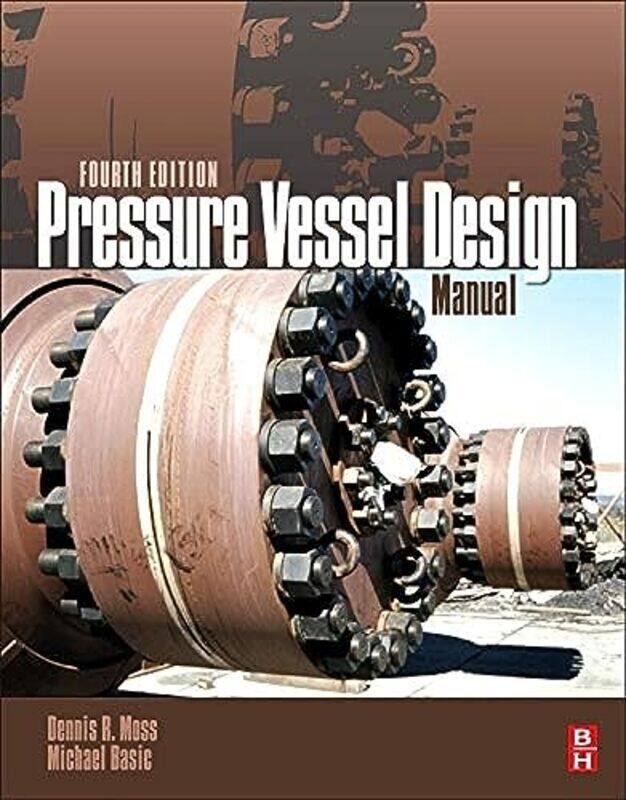 Pressure Vessel Design Manual , Hardcover by Moss, Dennis R. (Technical Director and Section Supervisor of the Vessel Group, Fluor, California, U
Pressure Vessel Design Manual , Hardcover by Moss, Dennis R. (Technical Director and Section Supervisor of the Vessel Group, Fluor, California, U