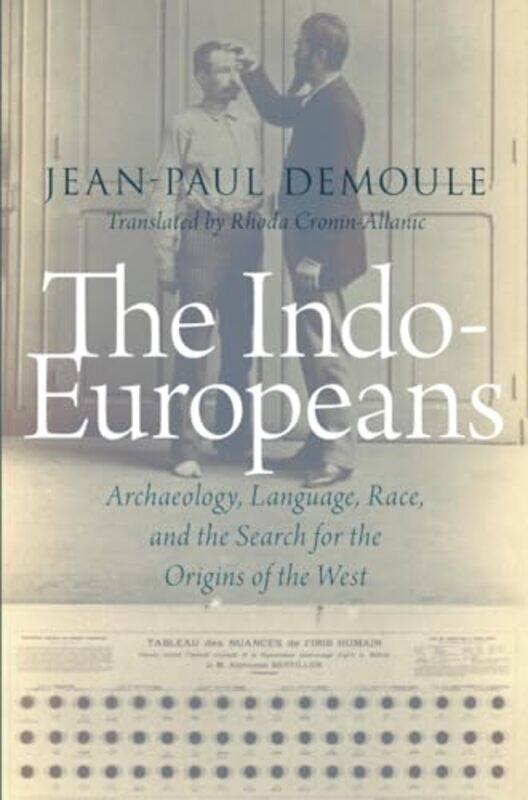 The IndoEuropeans by Jean-Paul Emeritus Professor of Archaeology, Emeritus Professor of Archaeology, Universite de Paris I Pantheon-Sorbonne Demoule-P
The IndoEuropeans by Jean-Paul Emeritus Professor of Archaeology, Emeritus Professor of Archaeology, Universite de Paris I Pantheon-Sorbonne Demoule-P