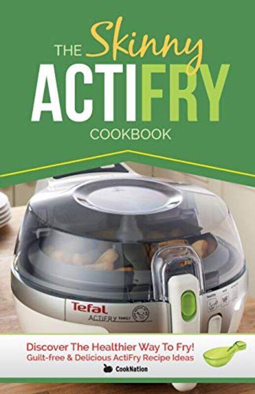 The Skinny Actifry Cookbook: Guilt-Free and Delicious Actifry Recipe Ideas: Discover the Healthier W , Paperback by Cooknation
The Skinny Actifry Cookbook: Guilt-Free and Delicious Actifry Recipe Ideas: Discover the Healthier W , Paperback by Cooknation