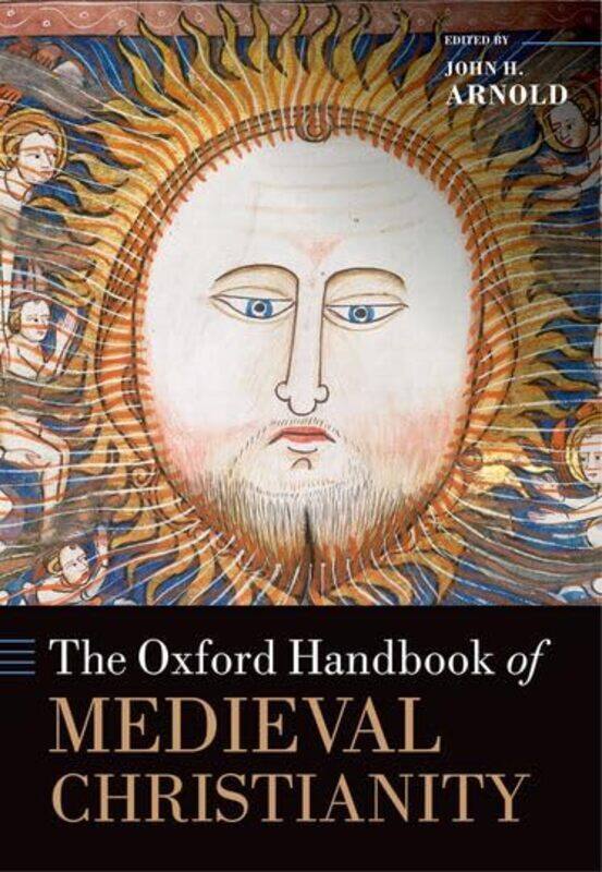 The Oxford Handbook of Medieval Christianity by John H Professor of Medieval History, Professor of Medieval History, Birkbeck, University of London Ar
The Oxford Handbook of Medieval Christianity by John H Professor of Medieval History, Professor of Medieval History, Birkbeck, University of London Ar
