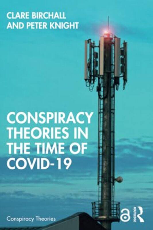 Conspiracy Theories in the Time of Covid19 by Clare Kings College London, UK BirchallPeter University of Manchester, UK Knight-Paperback
Conspiracy Theories in the Time of Covid19 by Clare Kings College London, UK BirchallPeter University of Manchester, UK Knight-Paperback
