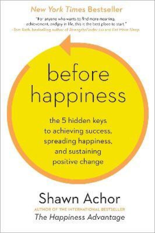 Before Happiness: The 5 Hidden Keys to Achieving Success, Spreading Happiness, and Sustaining Positi.Hardcover,By :Shawn Achor
Before Happiness: The 5 Hidden Keys to Achieving Success, Spreading Happiness, and Sustaining Positi.Hardcover,By :Shawn Achor