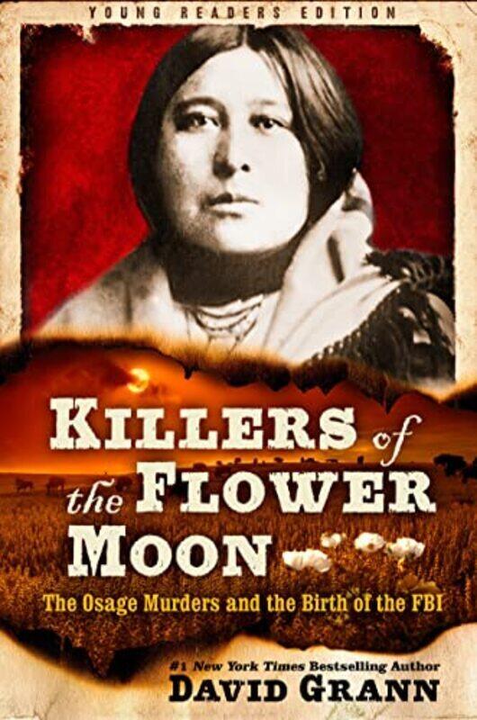 Killers Of The Flower Moon Adapted For Young Readers The Osage Murders And The Birth Of The Fbi By Grann, David Paperback
Killers Of The Flower Moon Adapted For Young Readers The Osage Murders And The Birth Of The Fbi By Grann, David Paperback