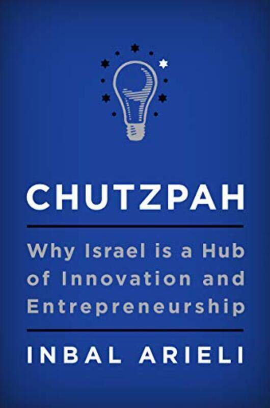 Chutzpah: Why Israel Is a Hub of Innovation and Entrepreneurship,Hardcover by Arieli, Inbal
Chutzpah: Why Israel Is a Hub of Innovation and Entrepreneurship,Hardcover by Arieli, Inbal